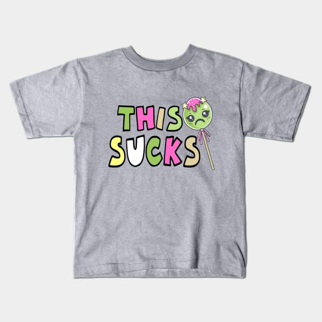 This Sucks Kids T-Shirt by CreatingChaos